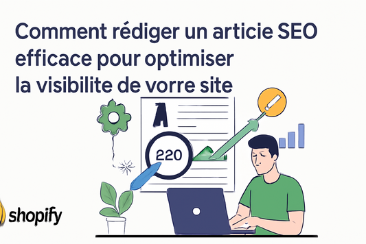 Comment Rédiger un Article SEO Efficace pour Optimiser la Visibilité de Votre Site