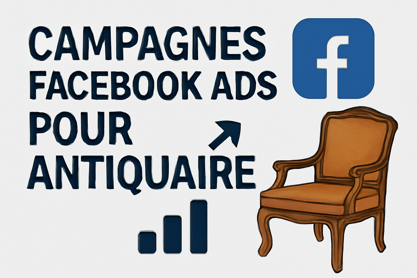 Campagnes facebook ads pour Antiquaire