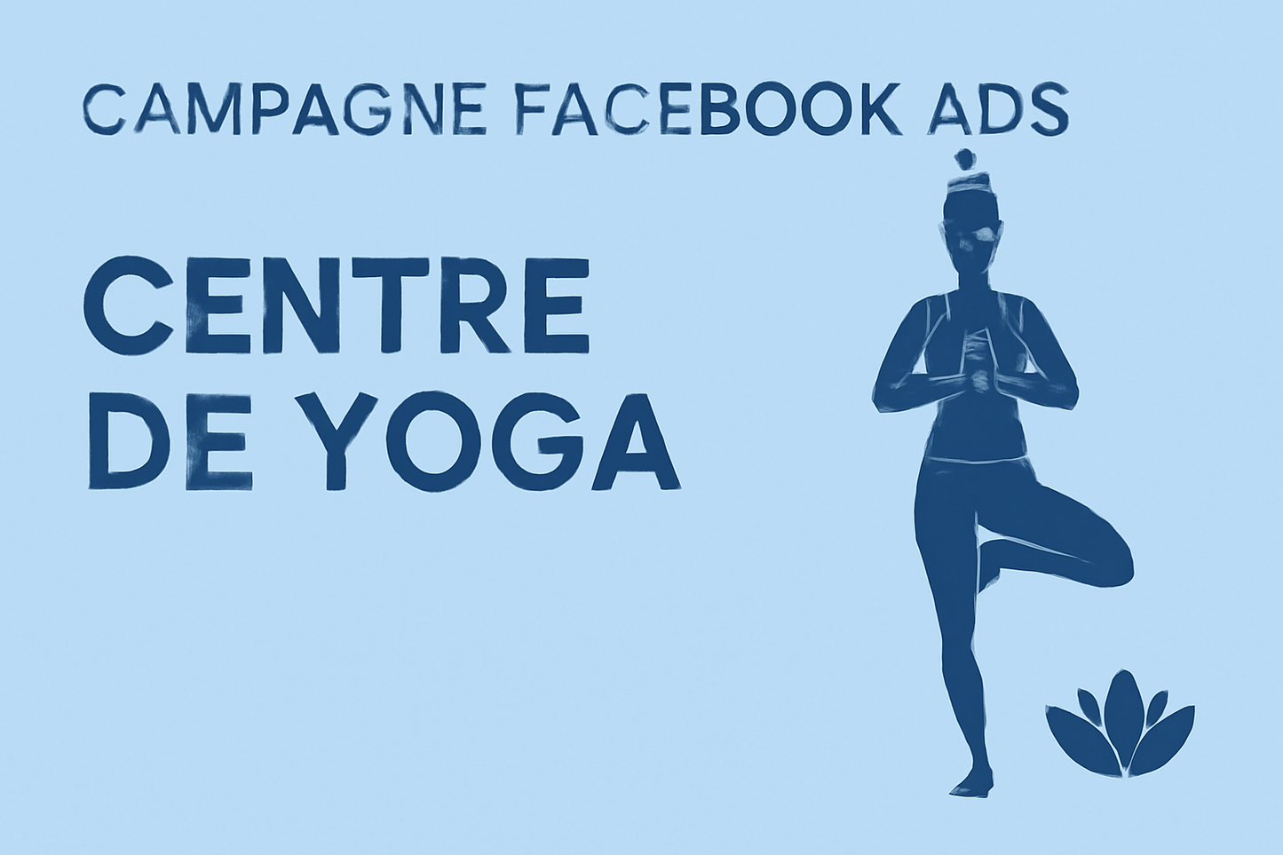 Campagnes facebook ads pour Centre de yoga