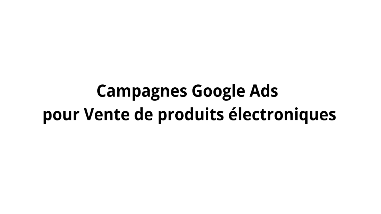 電子製品販売向けGoogle Adsキャンペーン