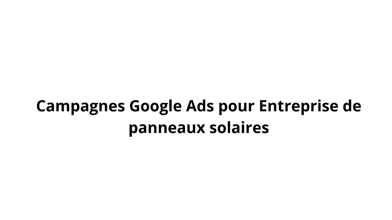 ソーラーパネル会社向けGoogle Adsキャンペーン