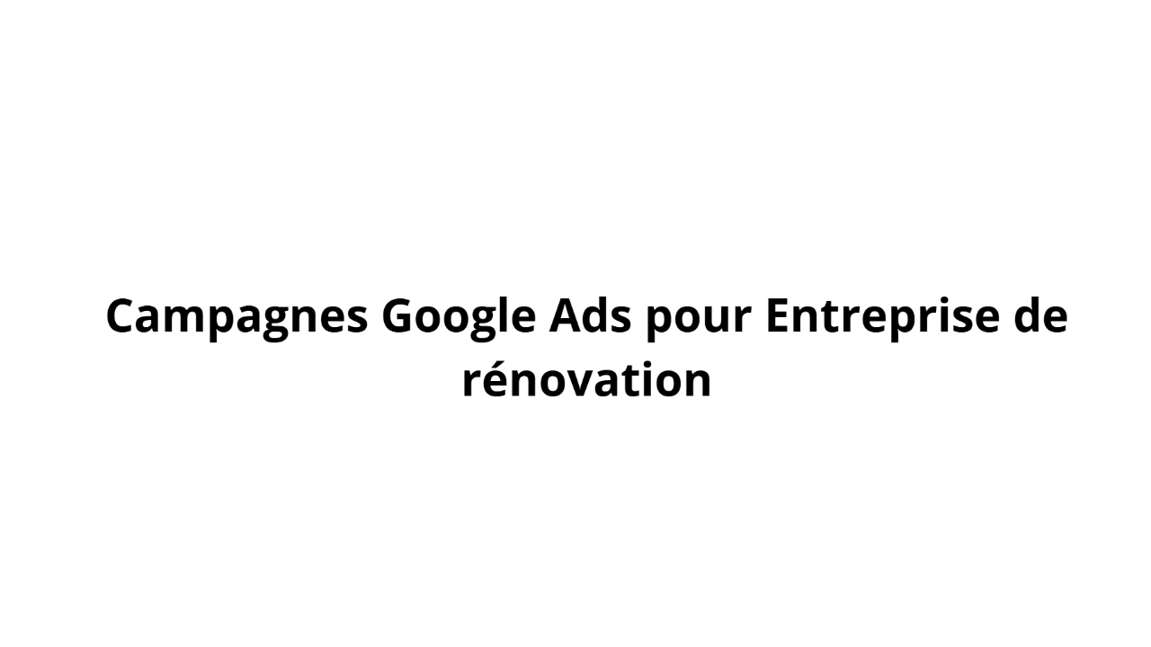 リフォーム会社向けGoogle Adsキャンペーン