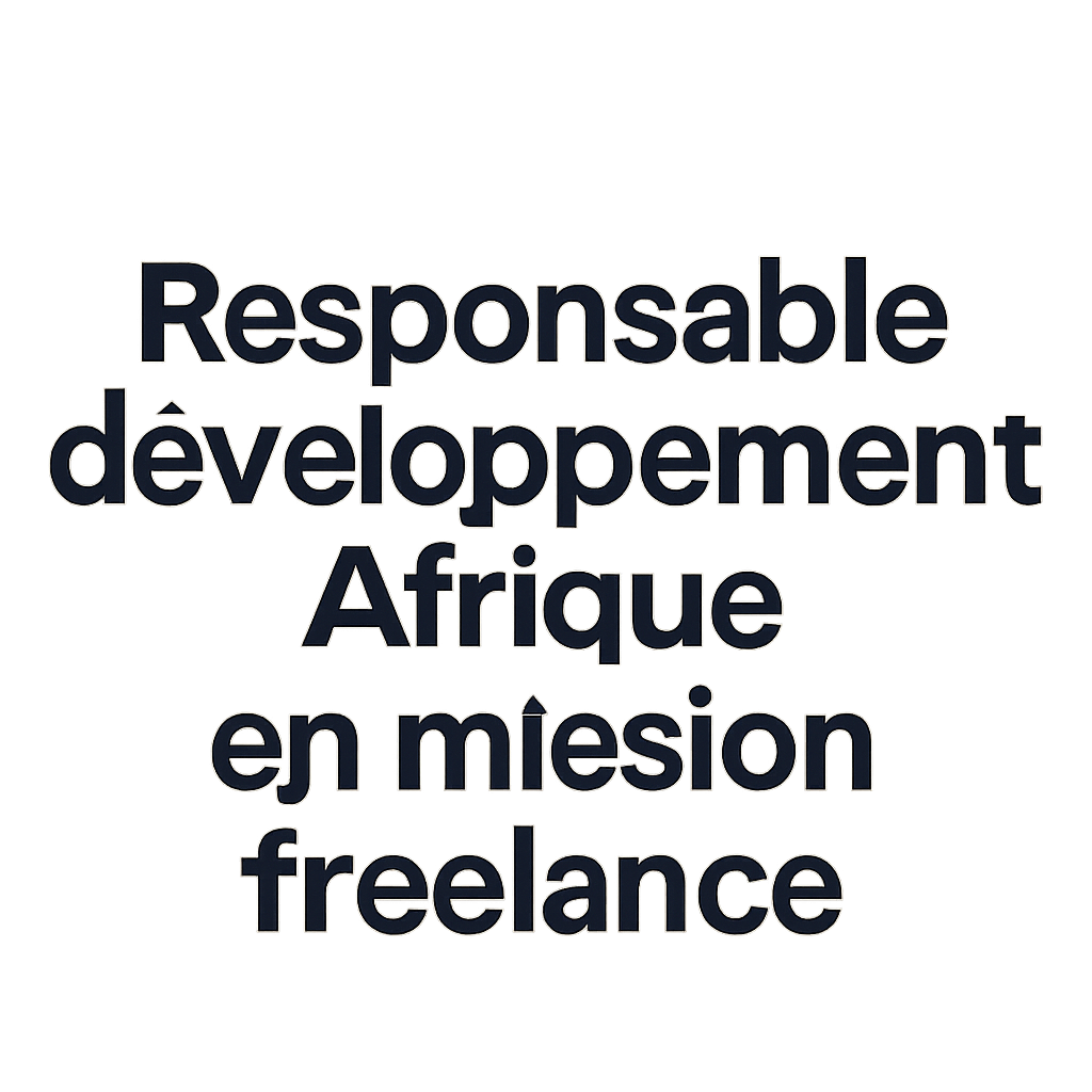 Responsable développement Afrique en mission freelance