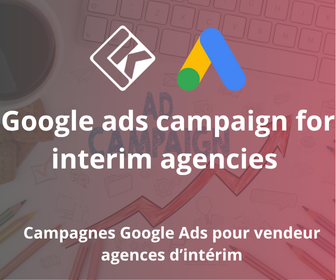 Campagnes Google Ads pour Agence d’intérim