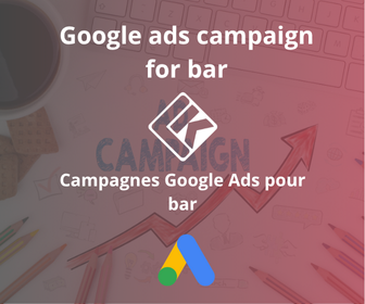 Campagnes Google Ads pour Bar