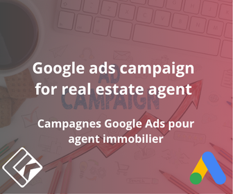Campagnes Google Ads pour Agent immobilier