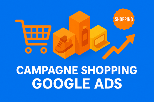 Procédure Complète - Création d'une Campagne Shopping sur Google Ads