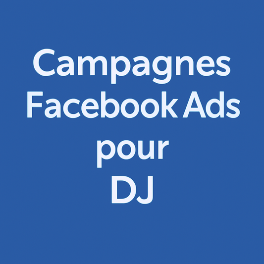 Campagnes facebook ads pour DJ