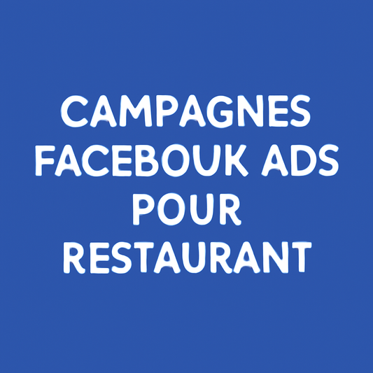 Campagnes facebook ads pour Restaurant