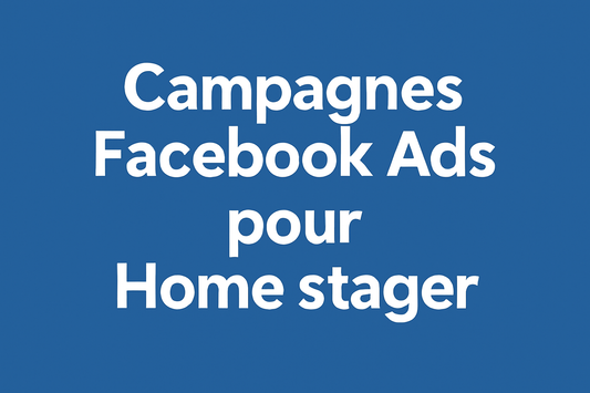 Campagnes facebook ads pour Home stager