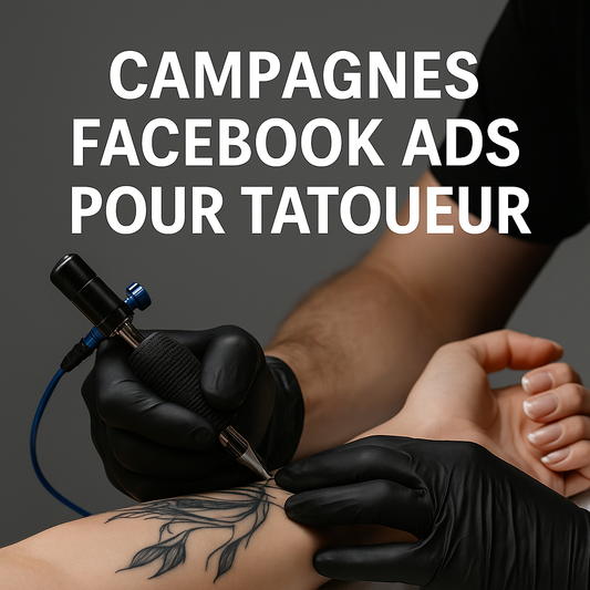 Campagnes facebook ads pour Tatoueur