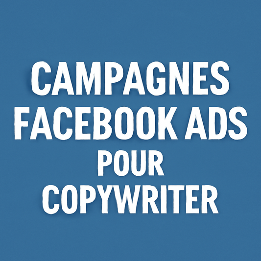 Campagnes facebook ads pour Copywriter