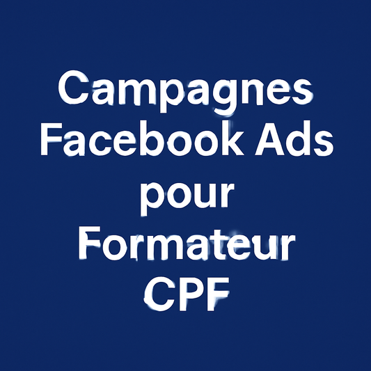 Campagnes facebook ads pour Formateur CPF