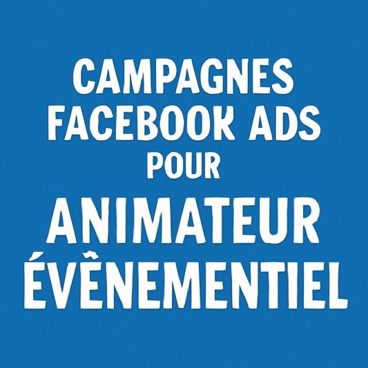 Campagnes facebook ads pour Animateur événementiel