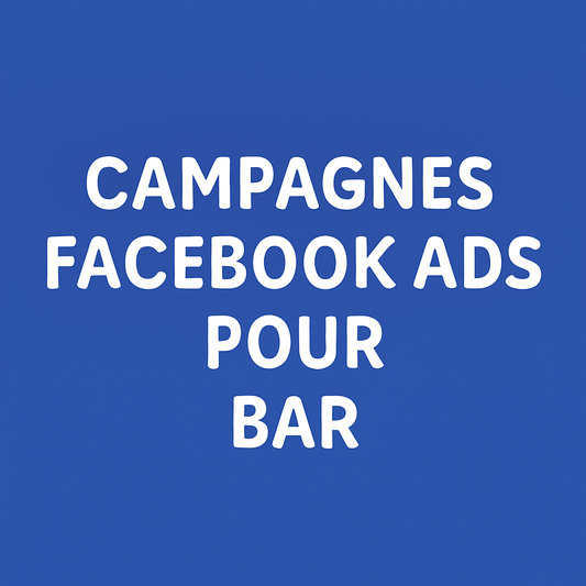 Campagnes facebook ads pour Bar
