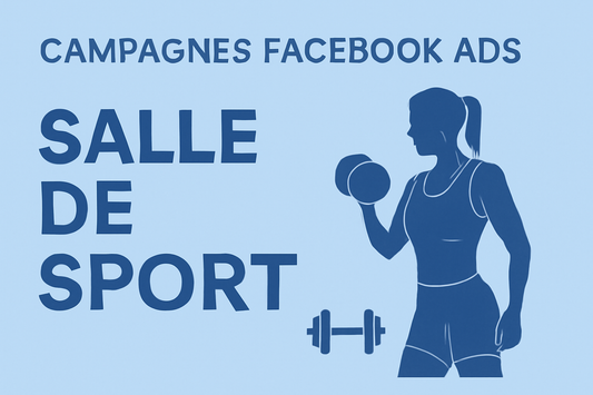 Campagnes facebook ads pour Salle de sport