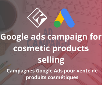 Campagnes Google Ads pour Vente de produits cosmétiques