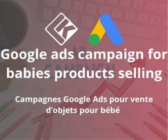 Campagnes Google Ads pour Vente d’objets pour bébé