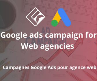 Campagnes Google Ads pour Agence web