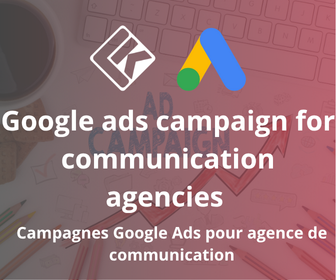 Campagnes Google Ads pour Agence de communication