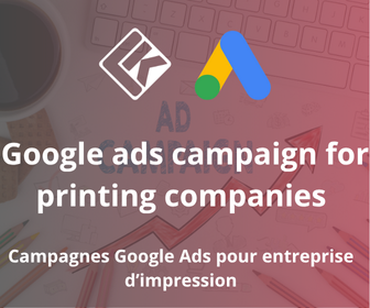 Campagnes Google Ads pour Entreprise d’impression