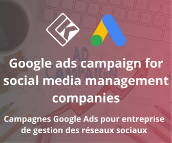 Campagnes Google Ads pour Société de gestion des réseaux sociaux