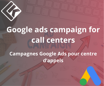 Campagnes Google Ads pour Centre d’appels