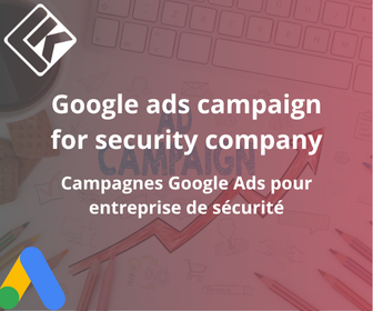 Campagnes Google Ads pour Entreprise de sécurité