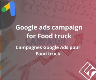 Campagnes Google Ads pour Food truck