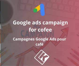 Campagnes Google Ads pour Café