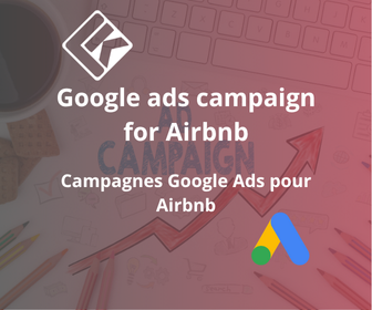 Campagnes Google Ads pour Location saisonnière / Airbnb