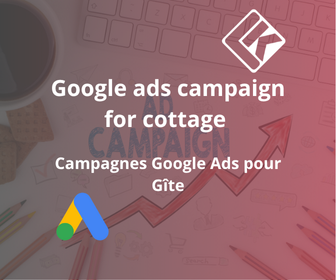 Campagnes Google Ads pour Gîte