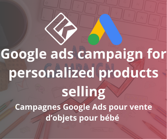 Campagnes Google Ads pour Vente d’objets personnalisés