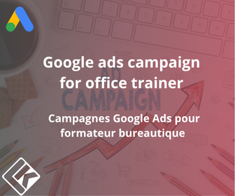 Campagnes Google Ads pour Formateur bureautique