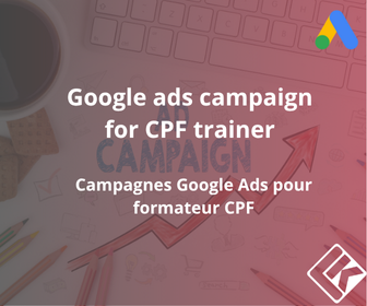Campagnes Google Ads pour Formateur CPF