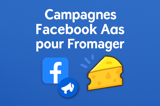 Campagnes facebook ads pour Fromager