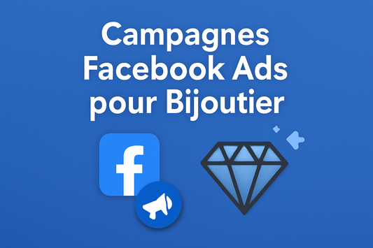 Campagnes facebook ads pour Bijoutier