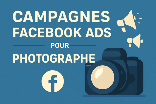 Campagnes facebook ads pour Photographe