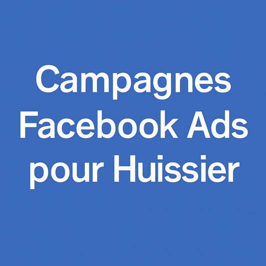Campagnes facebook ads pour Huissier