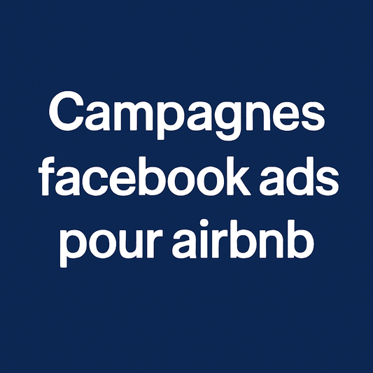 Campagnes facebook ads pour airbnb