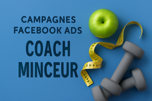 Campagnes facebook ads pour Coach minceur