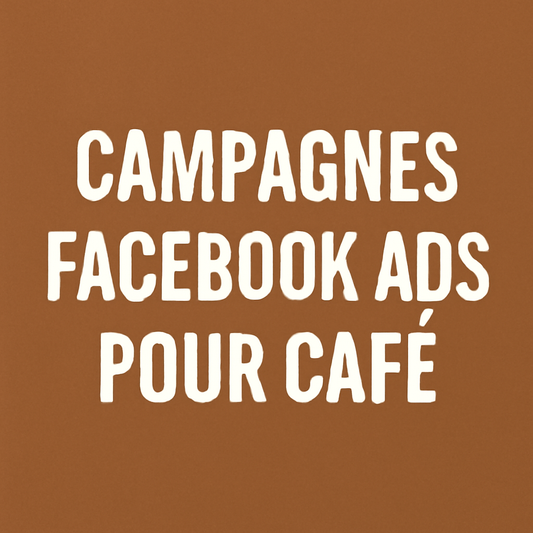 Campagnes facebook ads pour Café