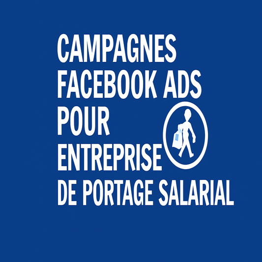 Campagnes facebook ads pour Entreprise de portage salarial 